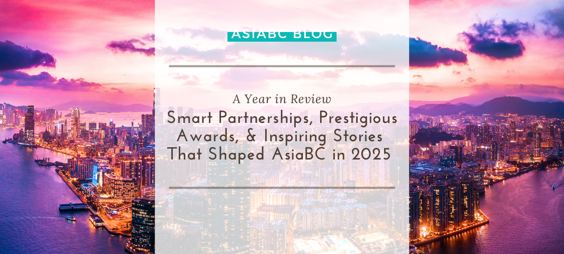 Blog Banner - A Year in Review Smart Partnerships, Prestigious Awards, & Inspiring Stories That Shaped AsiaBC in 2025 Panoramic Hong Kong skyline at sunset, reflecting AsiaBC’s 2025 milestones of partnerships, awards, & entrepreneurial growth.